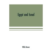 Egypt and Israel; an inquiry into the influence of the more ancient people upon Hebrew history and the Jewish religion a, (Paperback)