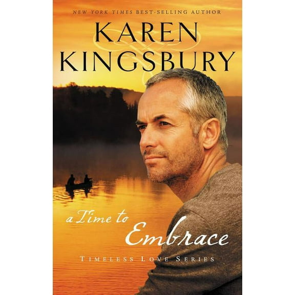 Timeless Love A Time to Embrace: A Novel of Faith, Forgiveness, and Second Chances, Book 2, (Paperback)