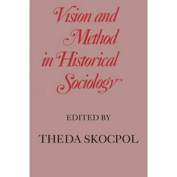 Vision and Method in Historical Sociology, (Paperback)