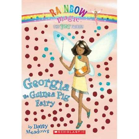 Pet Fairies #3: Georgia the Guinea Pig Fairy : A Rainbow Magic (Best Place To Get A Guinea Pig)
