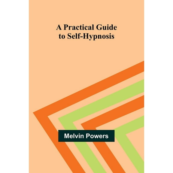 A Practical Guide to Self-Hypnosis, (Paperback)