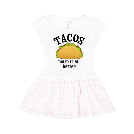 

Inktastic Tacos Make It Better Gift Toddler Girl Dress