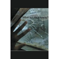 What Is Life Anyway?, (Paperback)