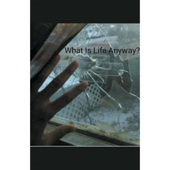What Is Life Anyway?, (Paperback)