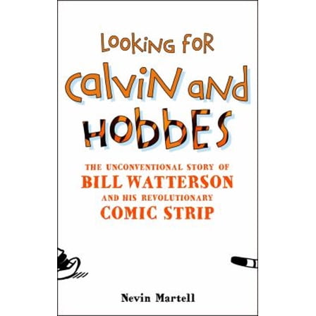 Pre-Owned Looking for Calvin and Hobbes: The Unconventional Story of Bill Watterson and his Revolutionary Comic Strip (Hardcover) 082642984X 9780826429841