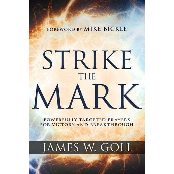 Strike the Mark : Powerfully Targeted Prayers for Victory and Breakthrough (Paperback)