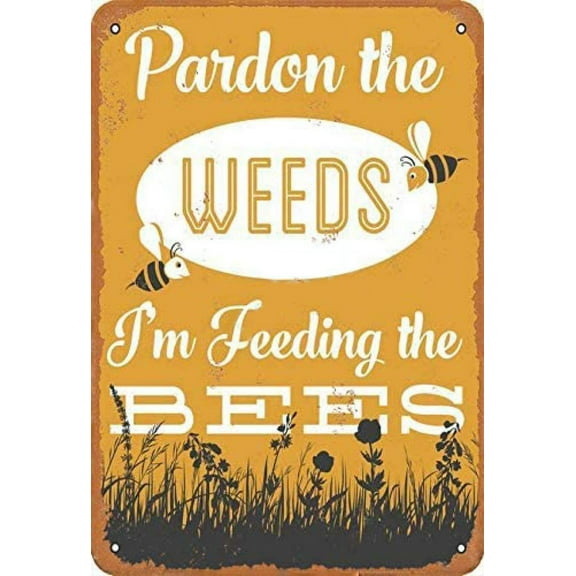 Retro Vintage Pardon The Weeds I'm Feeding The Bees Metal Tin Sign Home Bar Cafe Retaurant Wall Decor Signs 12x8inch