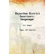 Rajasthan District Gazetteers: Ganganagar 1972 [Hardcover]