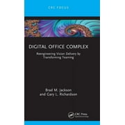 Digital Office Complex: Reengineering Vision Delivery by Transforming Teaming, (Hardcover)