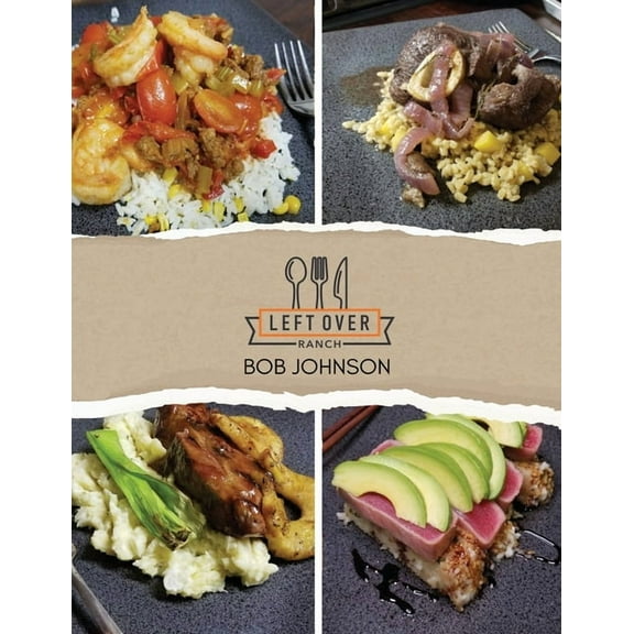 Left Over Ranch: Memories on a Plate, (Paperback)