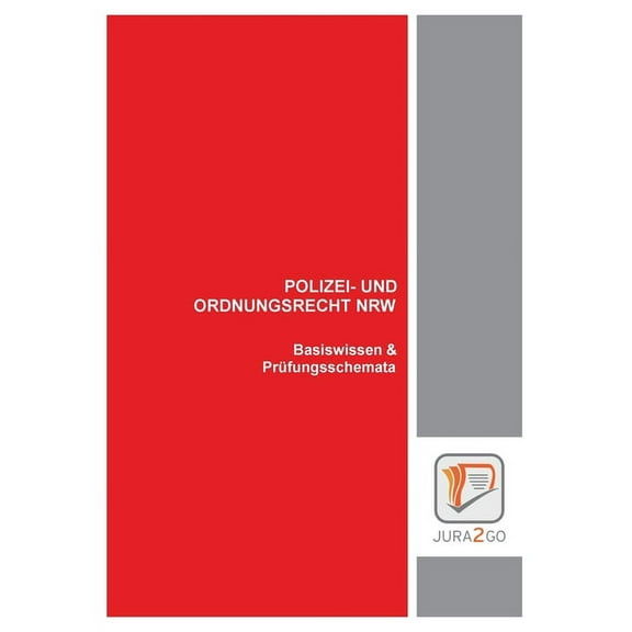 Polizei- und Ordnungsrecht NRW: Basiswissen & PrÃ¼fungsschemata, (Paperback)