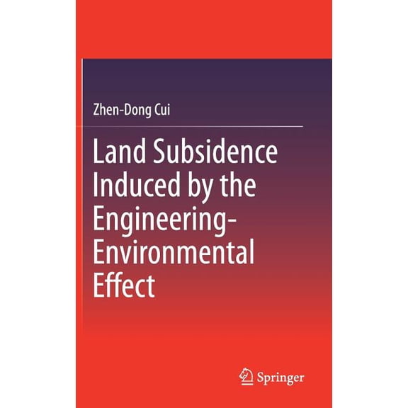 Land Subsidence Induced by the Engineering-Environmental Effect, (Hardcover)