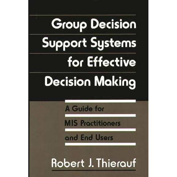 Gerontology; 10 Group Decision Support Systems for Effective Decision Making: A Guide for MIS Practitioners and End Users, (Hardcover)