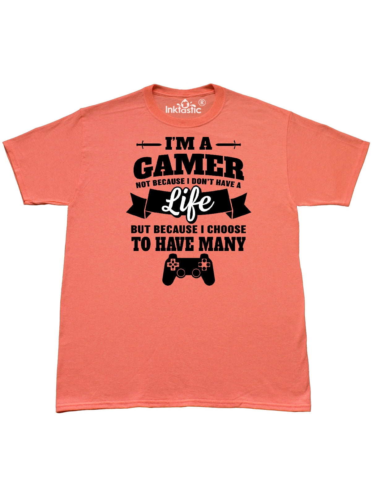 INKtastic - Gamer Because I Choose To Have Many Lives T-Shirt - Walmart ...
