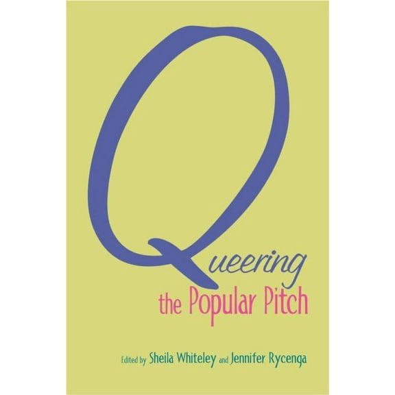 Queering the Popular Pitch, (Paperback)