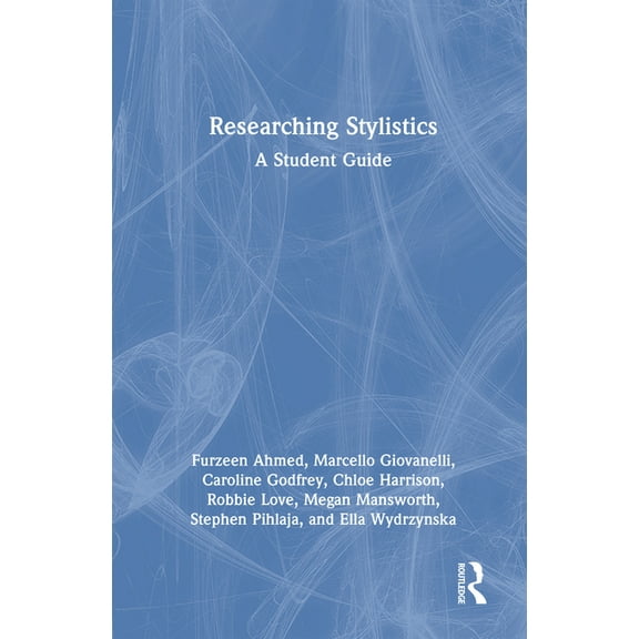 Researching Stylistics: A Student Guide, (Hardcover)