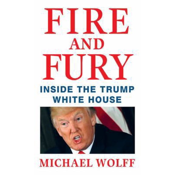 Pre-Owned Fire and Fury: Inside the Trump White House (Hardcover)(Large Print)