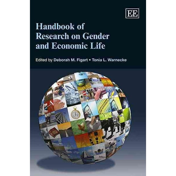 Handbook of Research on Gender and Economic Life (Hardcover) by Deborah M. Figart, Tonia L. Warnecke