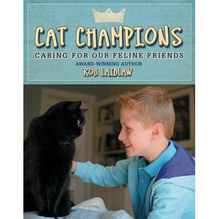 Cat Champions : Caring for Our Feline Friends