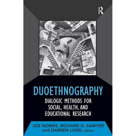 Developing Qualitative Inquiry Duoethnography: Dialogic Methods for Social, Health, and Educational Research, Book 07, (Hardcover)