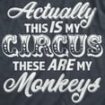 thumbnail image 2 of Mens Actually This Is My Circus These Are My Monkeys T Shirt Funny Ring Master Carnival Show Tee for Guys Graphic Tees, 2 of 9