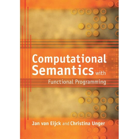Computational Semantics with Functional Programming, (Hardcover)
