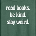 thumbnail image 3 of Instant Message - Read Books Be Kind Stay Weird - Women's Lightweight French Terry Long Sleeve Shirt, 3 of 6