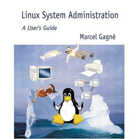 Pre-Owned Linux System Administration: A User s Guide (Paperback) 0201719347 9780201719345
