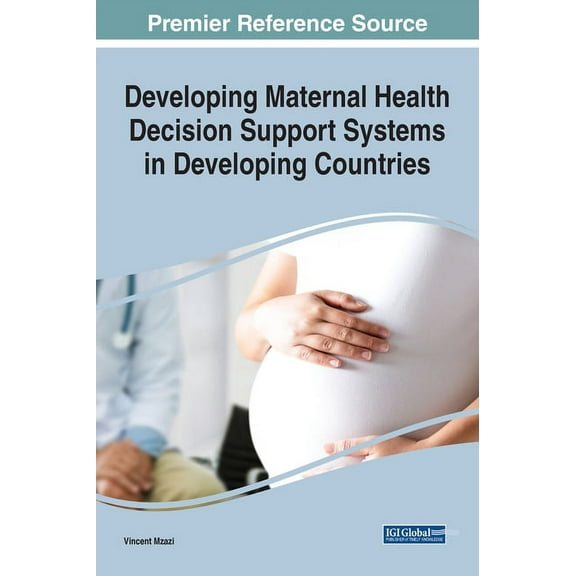 Developing Maternal Health Decision Support Systems in Developing Countries (Hardcover)