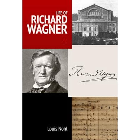 Life of Richard Wagner - eBook (Best Of Richard Wagner)