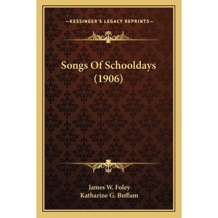 Songs Of Schooldays (1906) (Paperback)