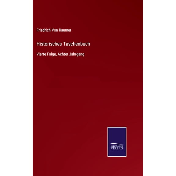 Historisches Taschenbuch : Vierte Folge, Achter Jahrgang (Hardcover)