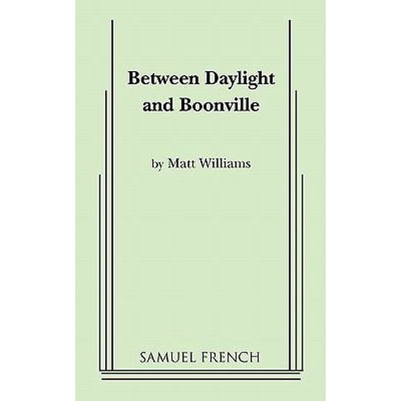 Pre-Owned Between Daylight and Boonville (Paperback) 0573619018 9780573619014