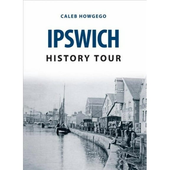 History Tour: Ipswich History Tour (Paperback)