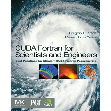 CUDA Fortran for Scientists and Engineers : Best Practices for Efficient CUDA Fortran (Best Programming Language For Applications)