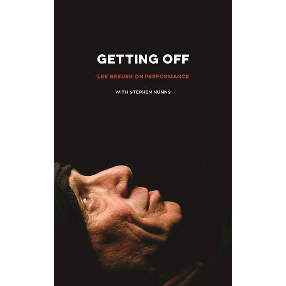 Getting Off: Lee Breuer on Performance (Paperback)