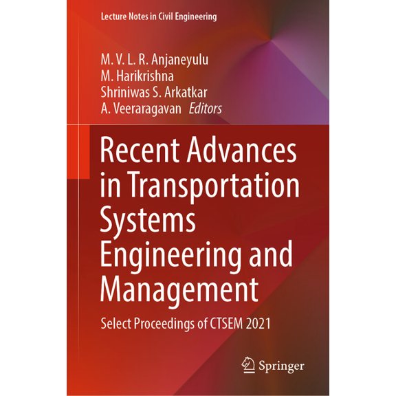Lecture Notes in Civil Engineering Recent Advances in Transportation Systems Engineering and Management: Select Proceedings of Ctsem 2021, Book 261, (Hardcover)