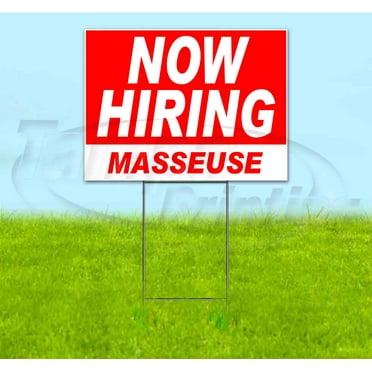 Now Hiring Masseuse (18" x 24") Yard Sign, Includes Metal Step Stake