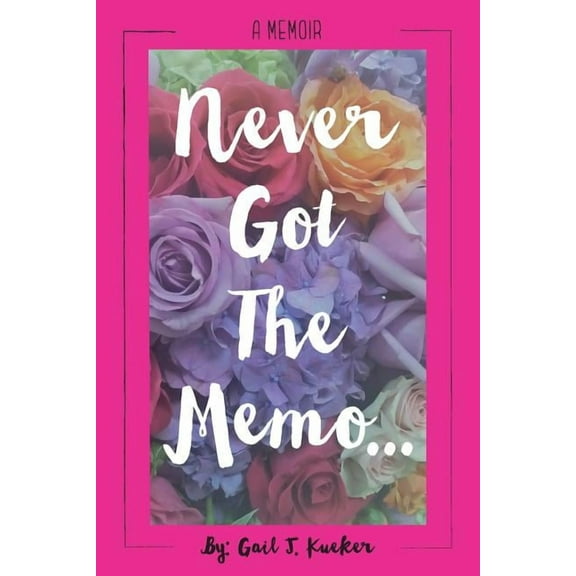 Never Got The Memo... (Paperback)