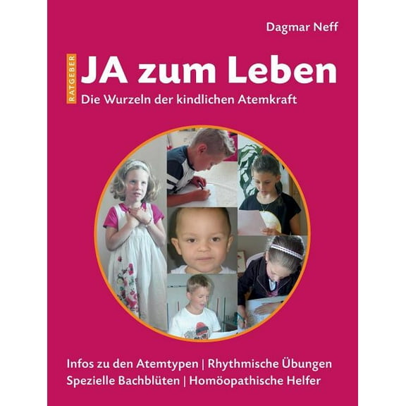 Ja zum Leben: Die Wurzeln der kindlichen Atemkraft (Paperback)