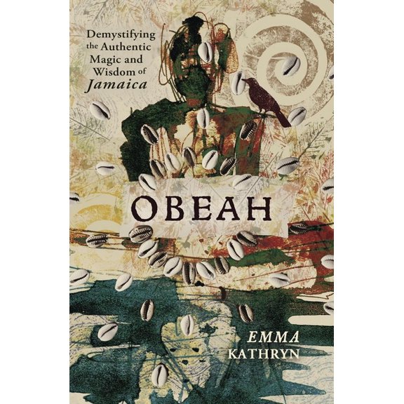 Obeah: Demystifying the Authentic Magic & Wisdom of Jamaica, (Paperback)