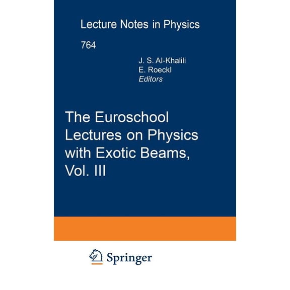Lecture Notes in Physics The Euroschool Lectures on Physics with Exotic Beams, Vol. III, Book 764, (Hardcover)