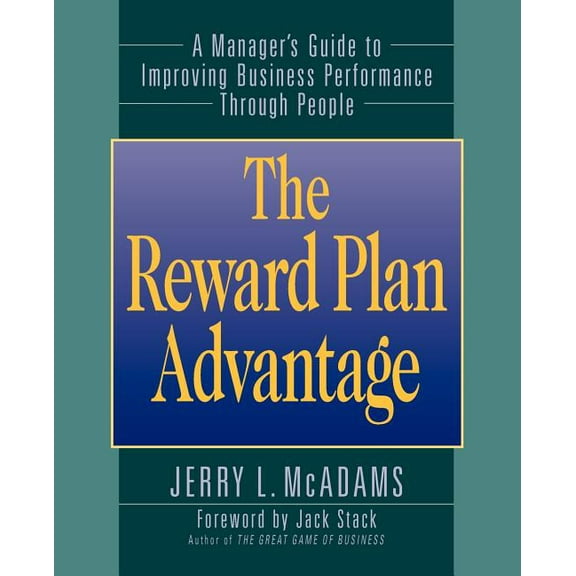 Jossey-Bass Business & Management The Reward Plan Advantage: A Manager's Guide to Improving Business Performance Through People, (Paperback)