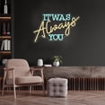 thumbnail image 3 of It Was Always You Neon Sign Wedding Sign Custom Neon Sign LED Ligt Home Room Bedroom Wall Decoration Engagement Anniversary gifts for Couple 21.8 x 13.5 inch, 3 of 8