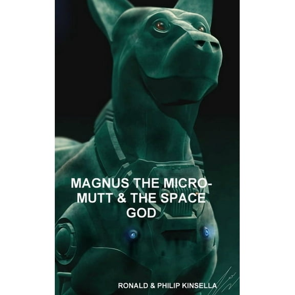 Magnus the Micro-Mutt & the Space God, (Hardcover)