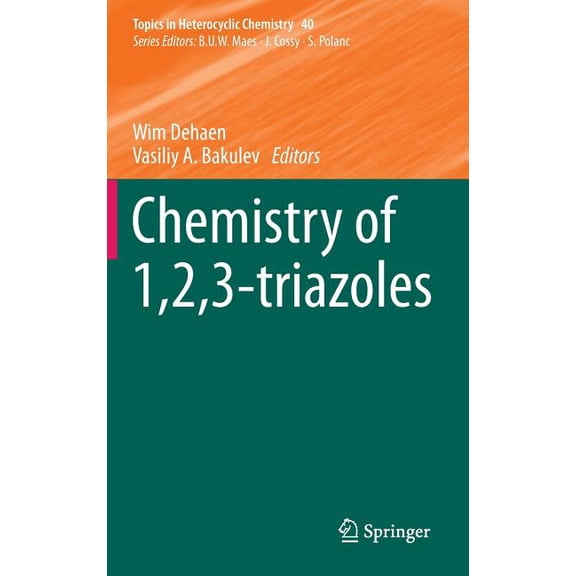 Topics in Heterocyclic Chemistry Chemistry of 1,2,3-Triazoles, Book 40, (Hardcover)
