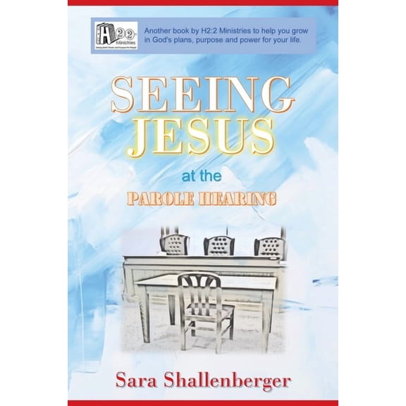 Seeing Jesus at the Parole Hearing, (Paperback)