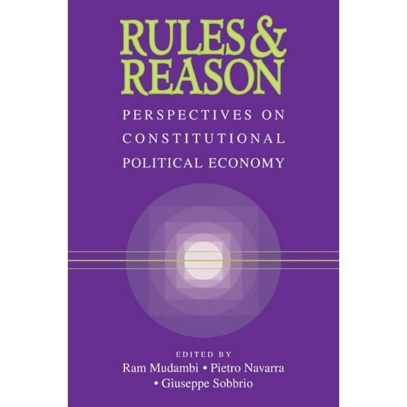 Rules and Reason: Perspectives on Constitutional Political Economy, (Paperback)