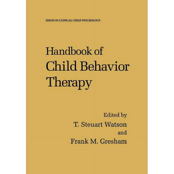 Issues in Clinical Child Psychology Handbook of Child Behavior Therapy, (Paperback)