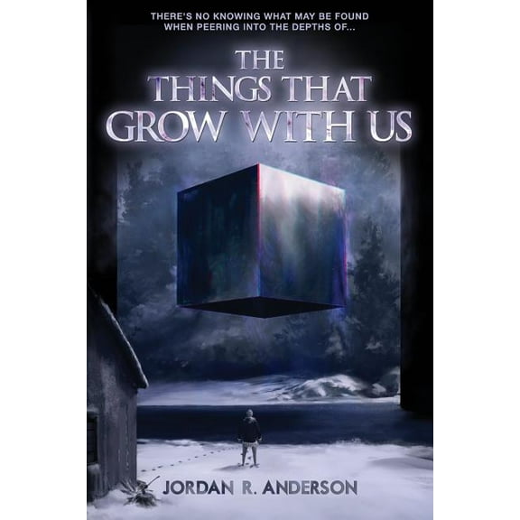 The Things That Grow With Us (Paperback) by Jordan R Anderson